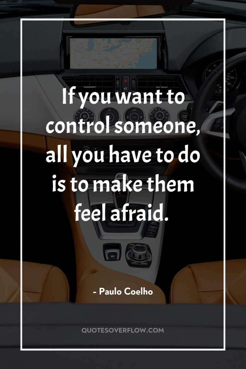 If you want to control someone, all you have to...