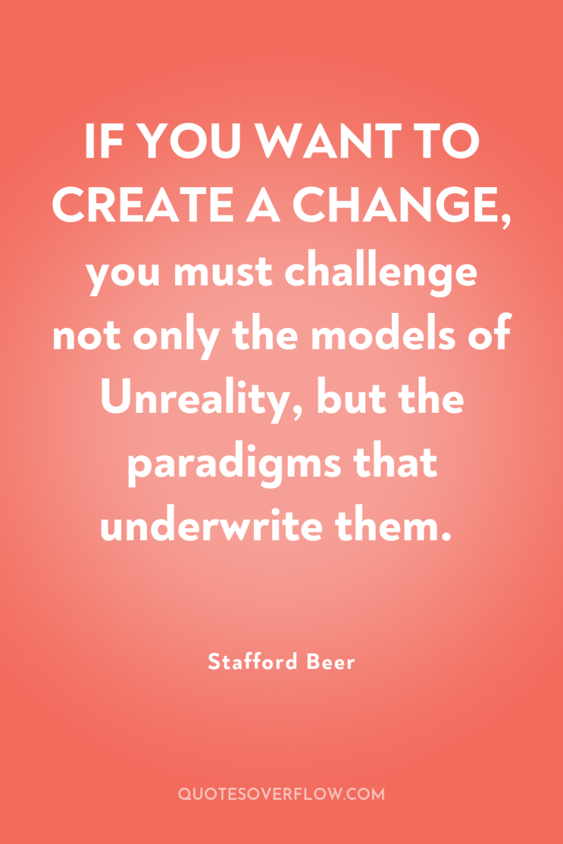 IF YOU WANT TO CREATE A CHANGE, you must challenge...