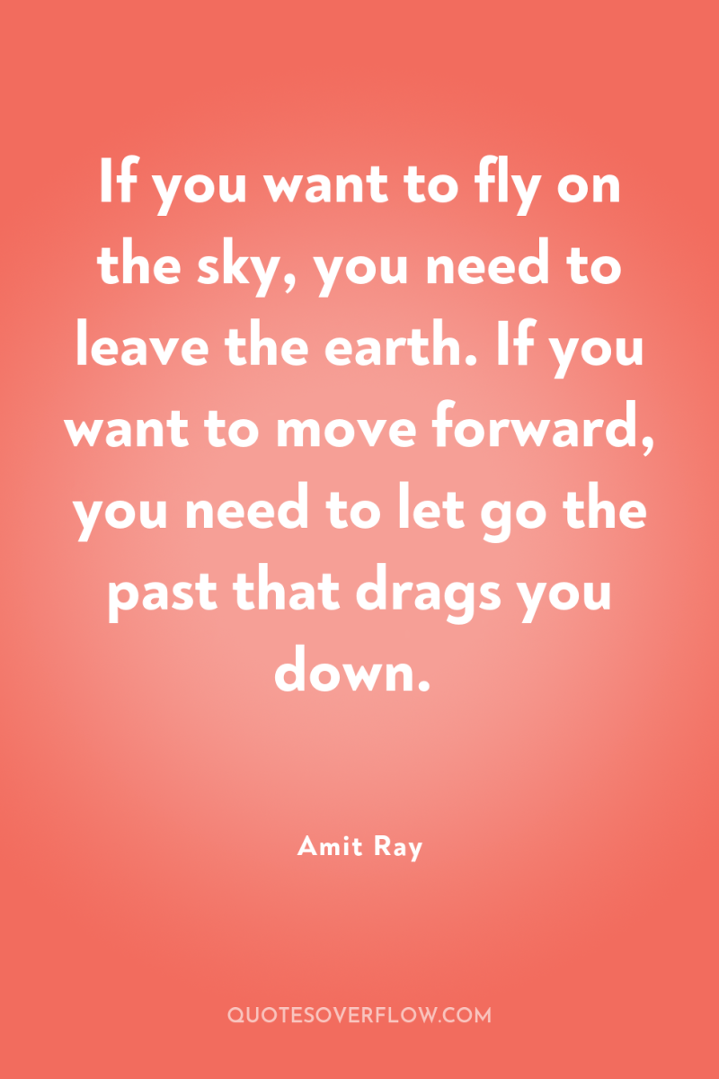 If you want to fly on the sky, you need...