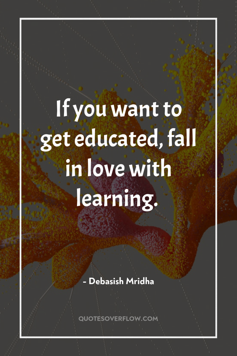 If you want to get educated, fall in love with...