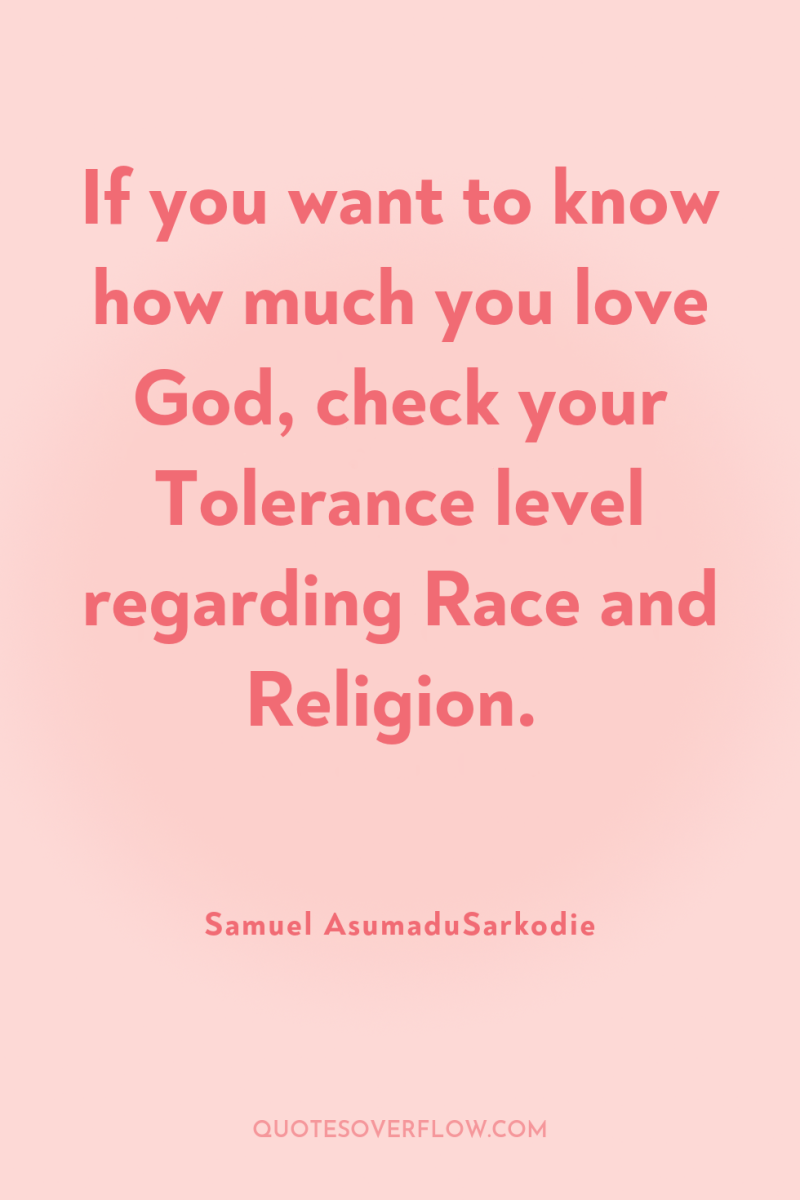 If you want to know how much you love God,...
