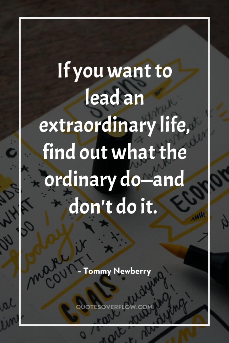 If you want to lead an extraordinary life, find out...