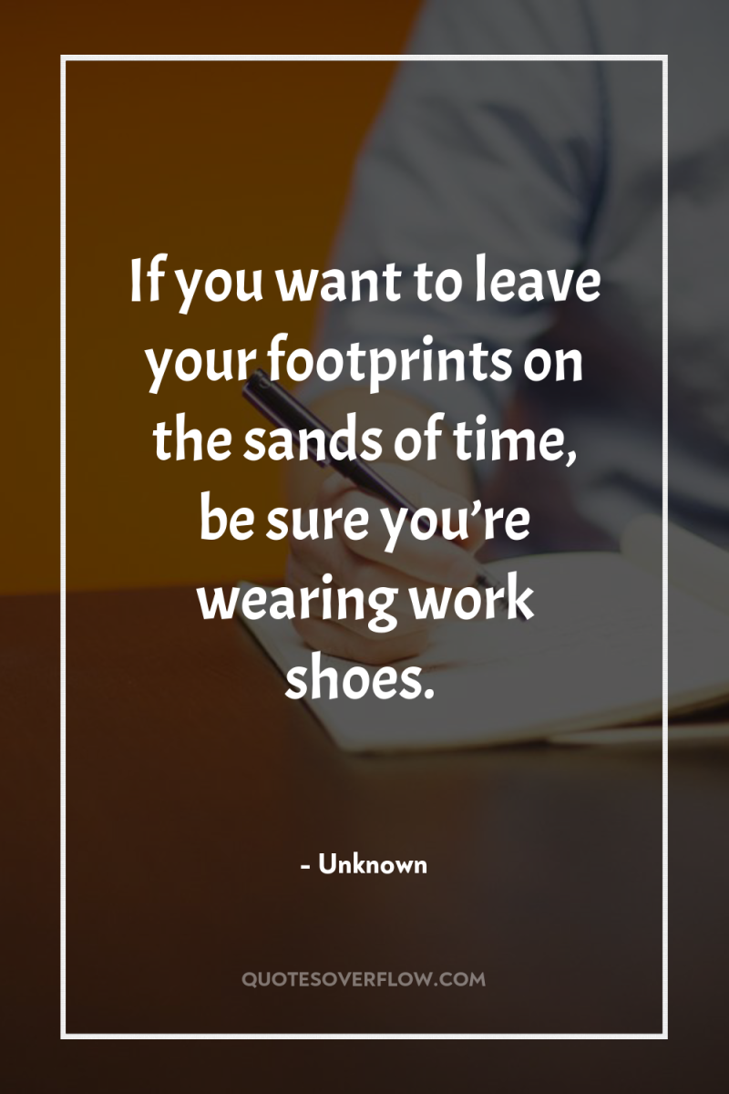 If you want to leave your footprints on the sands...