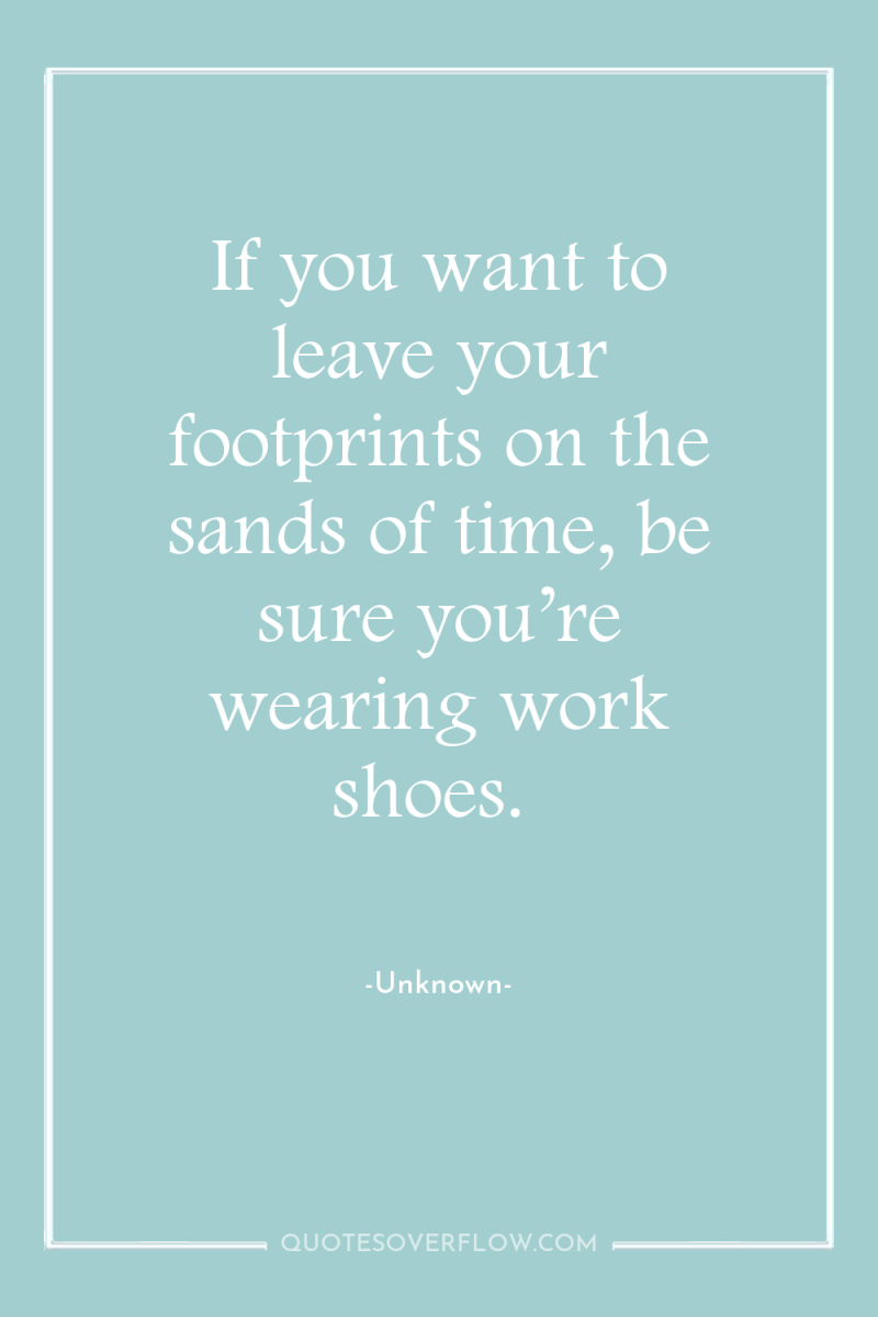 If you want to leave your footprints on the sands...