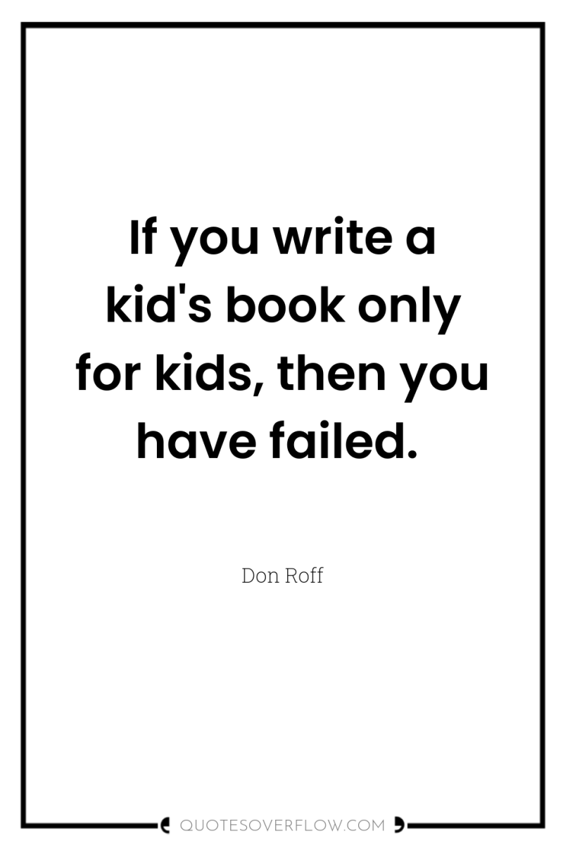If you write a kid's book only for kids, then...