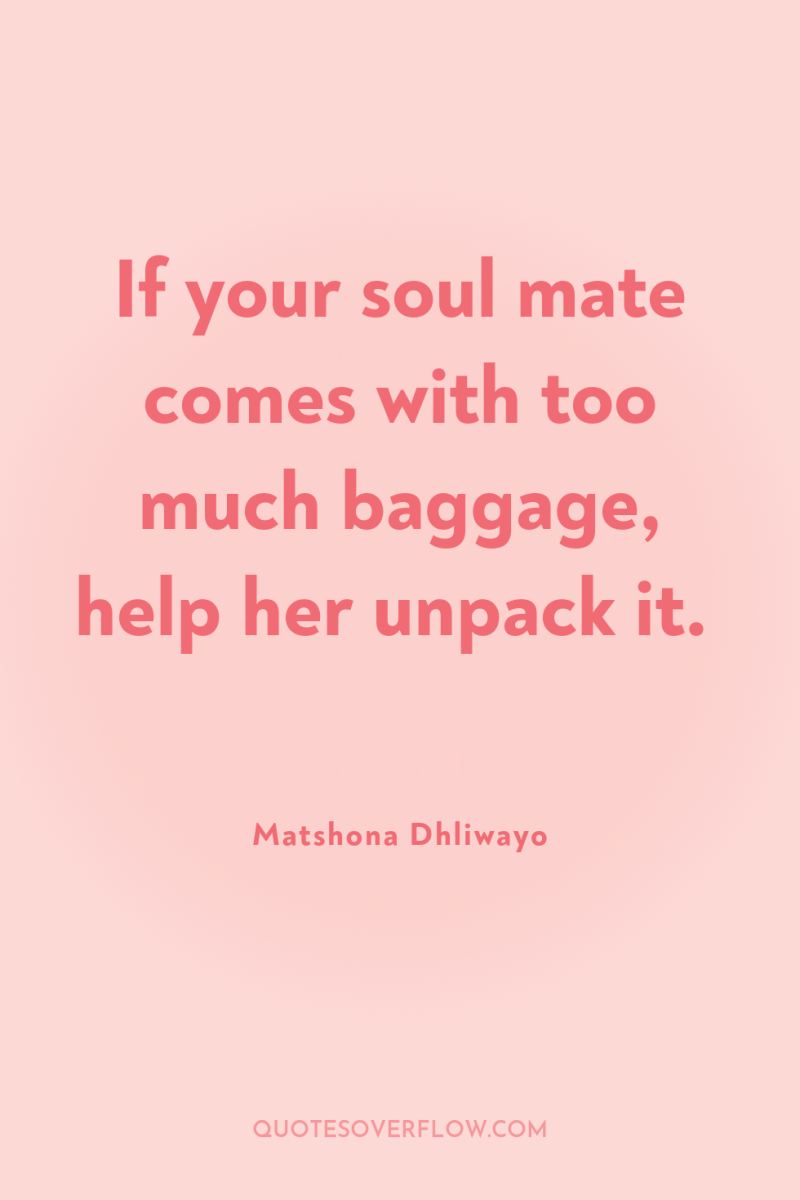 If your soul mate comes with too much baggage, help...