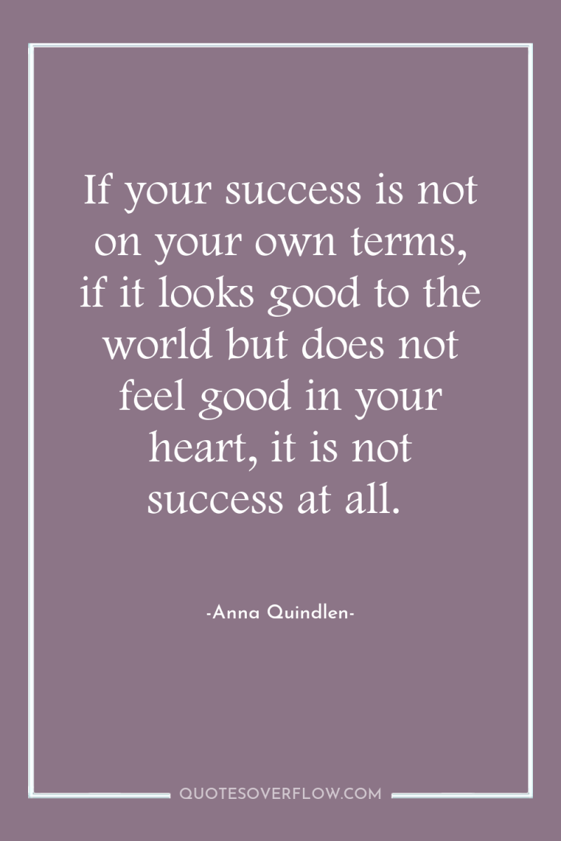 If your success is not on your own terms, if...