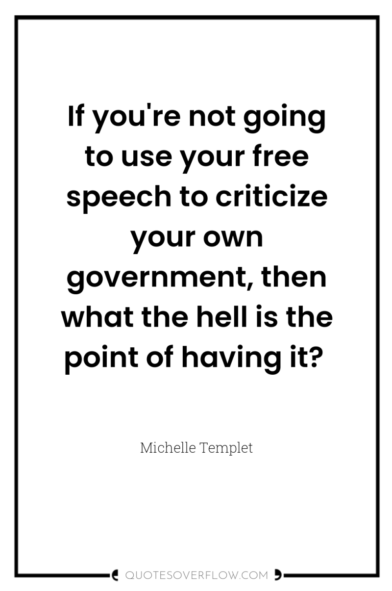 If you're not going to use your free speech to...