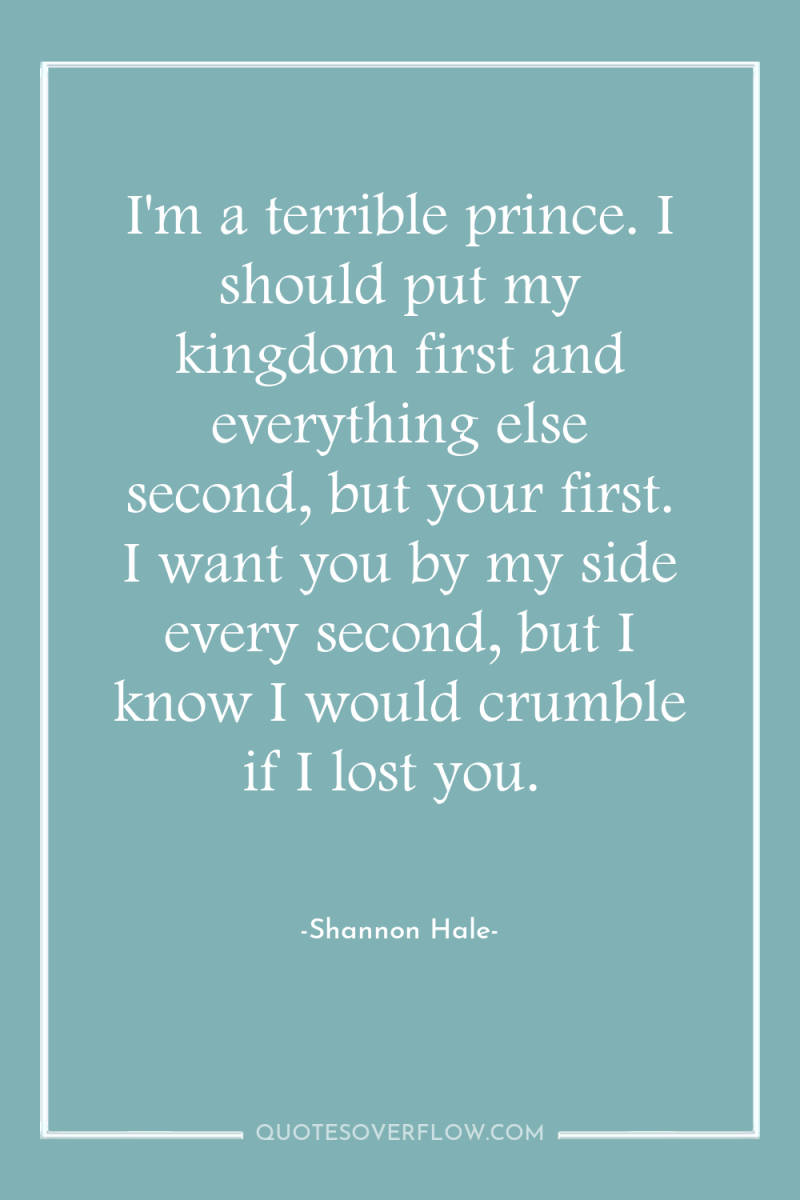 I'm a terrible prince. I should put my kingdom first...