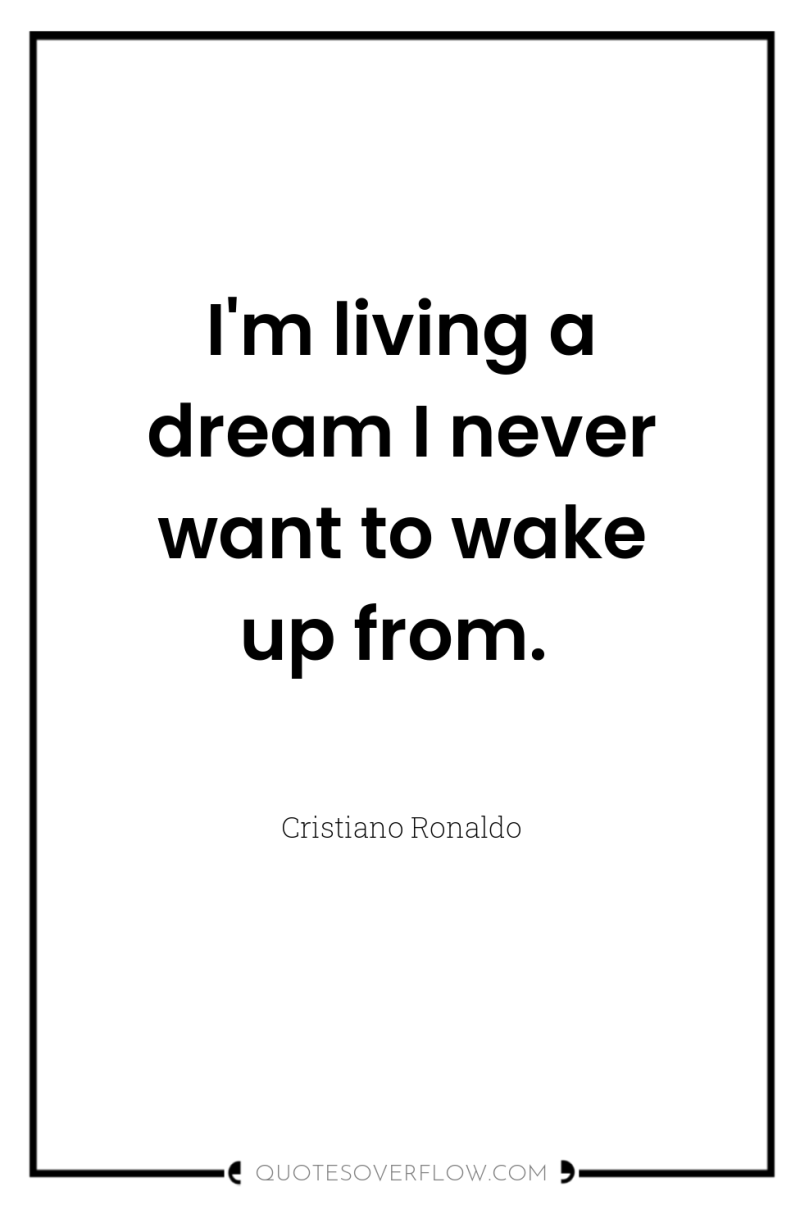 I'm living a dream I never want to wake up...
