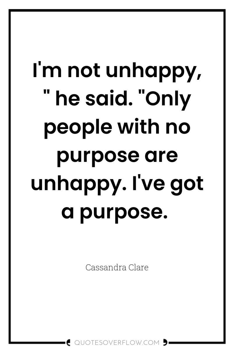 I'm not unhappy, 