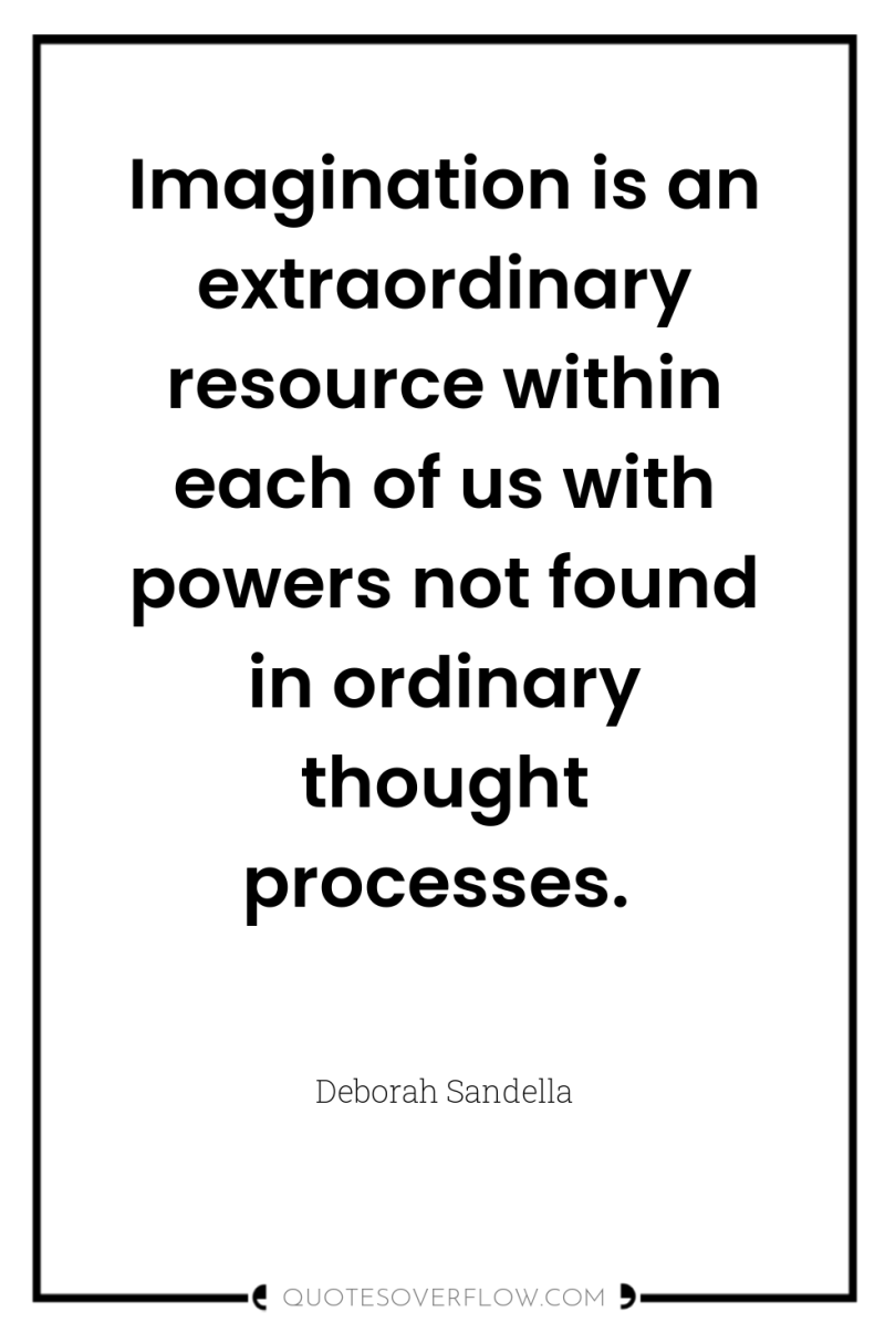 Imagination is an extraordinary resource within each of us with...