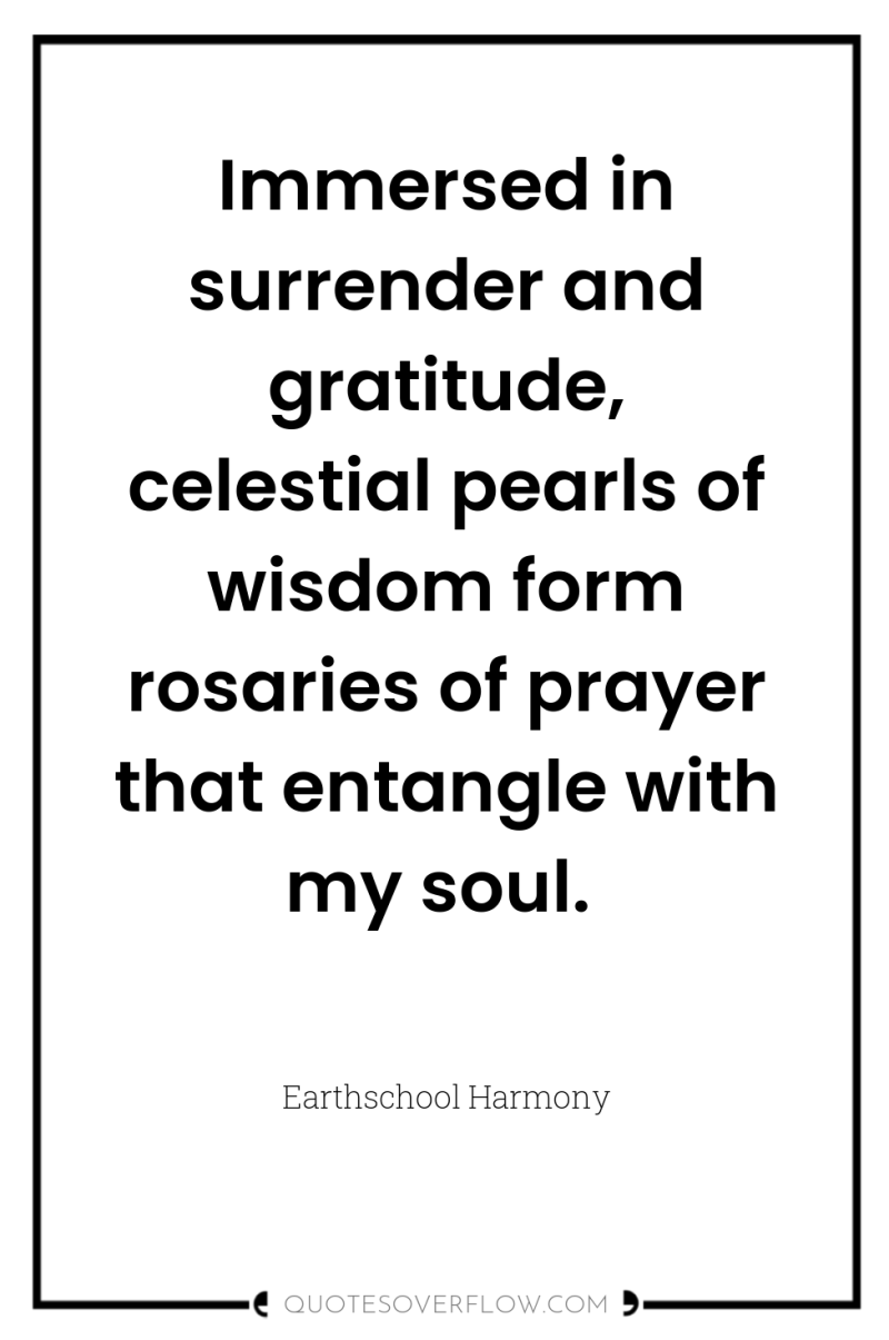 Immersed in surrender and gratitude, celestial pearls of wisdom form...