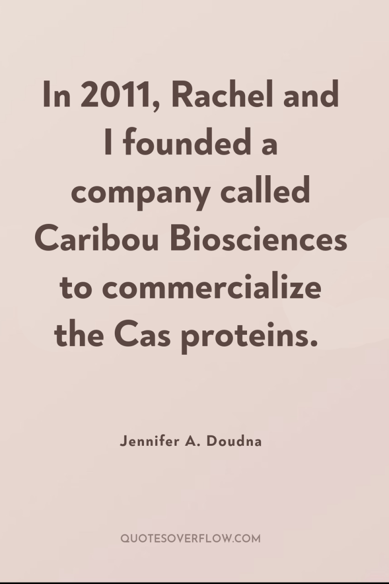 In 2011, Rachel and I founded a company called Caribou...