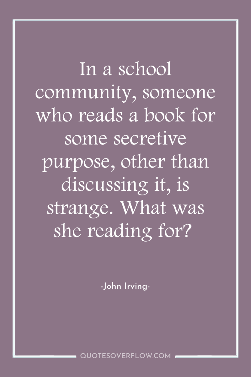 In a school community, someone who reads a book for...