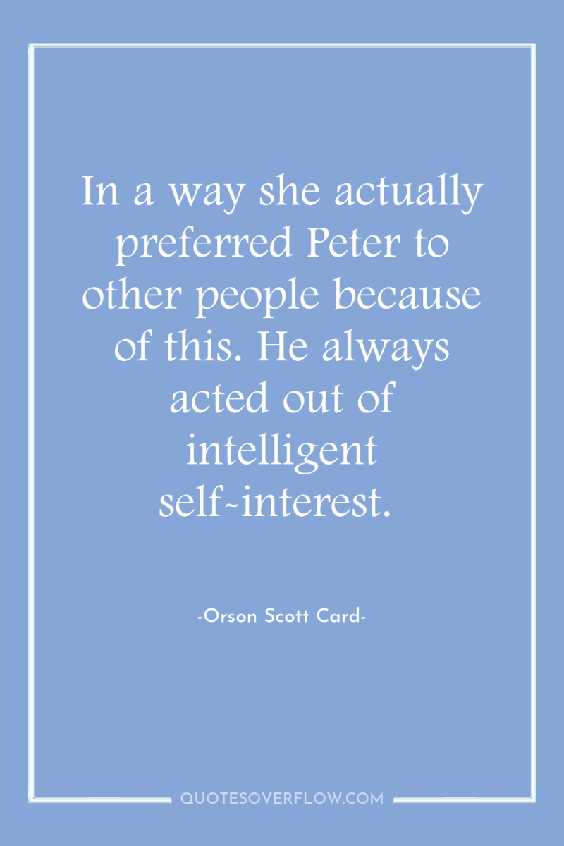 In a way she actually preferred Peter to other people...