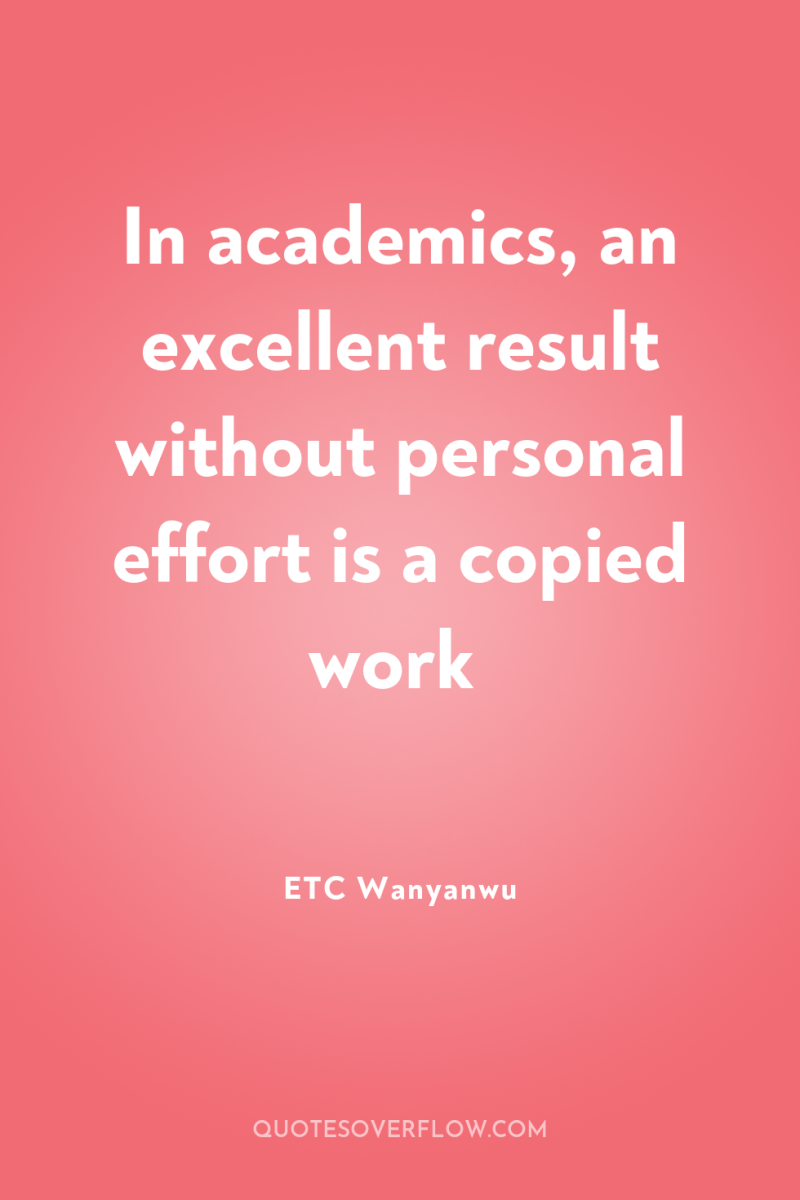 In academics, an excellent result without personal effort is a...