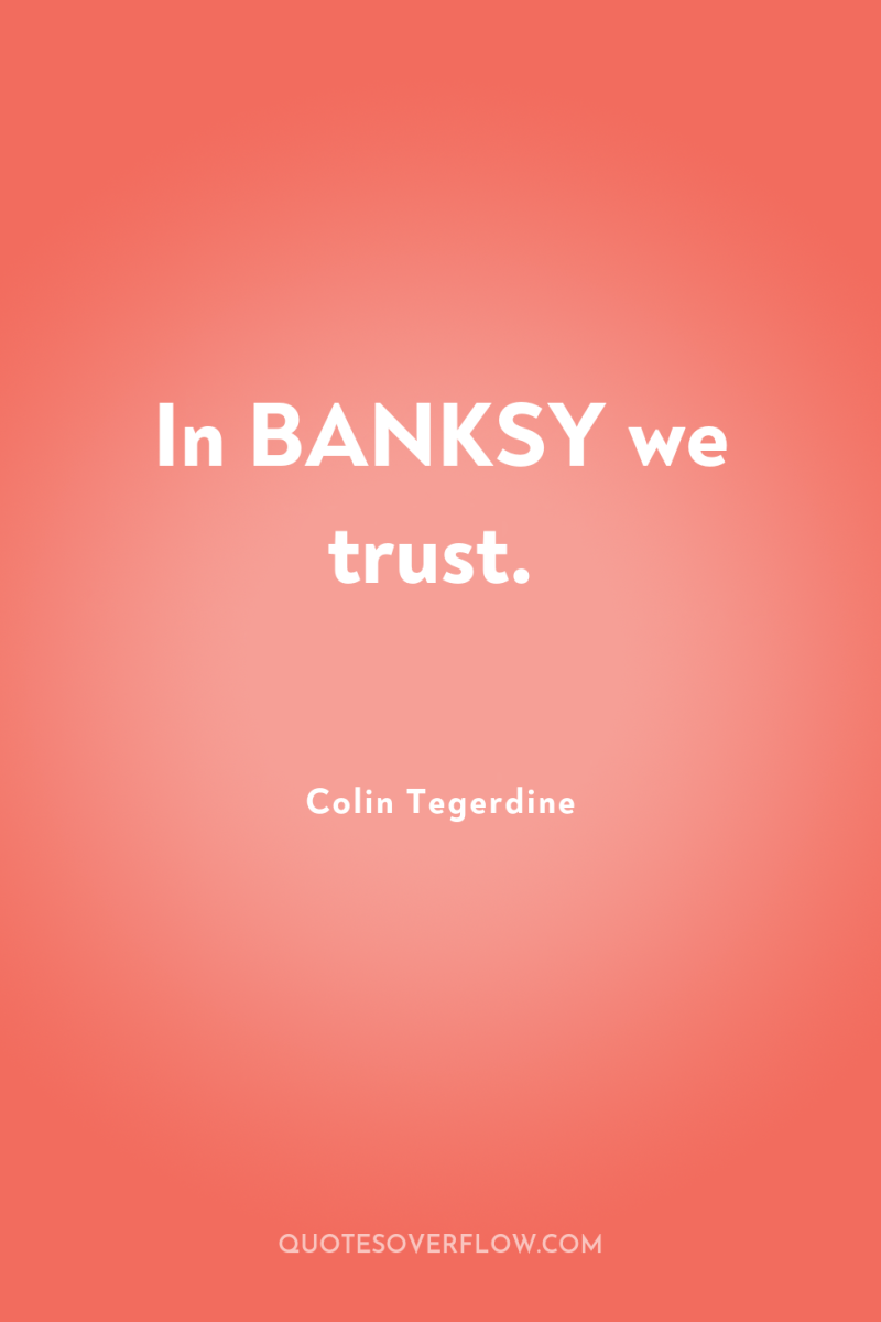 In BANKSY we trust. 