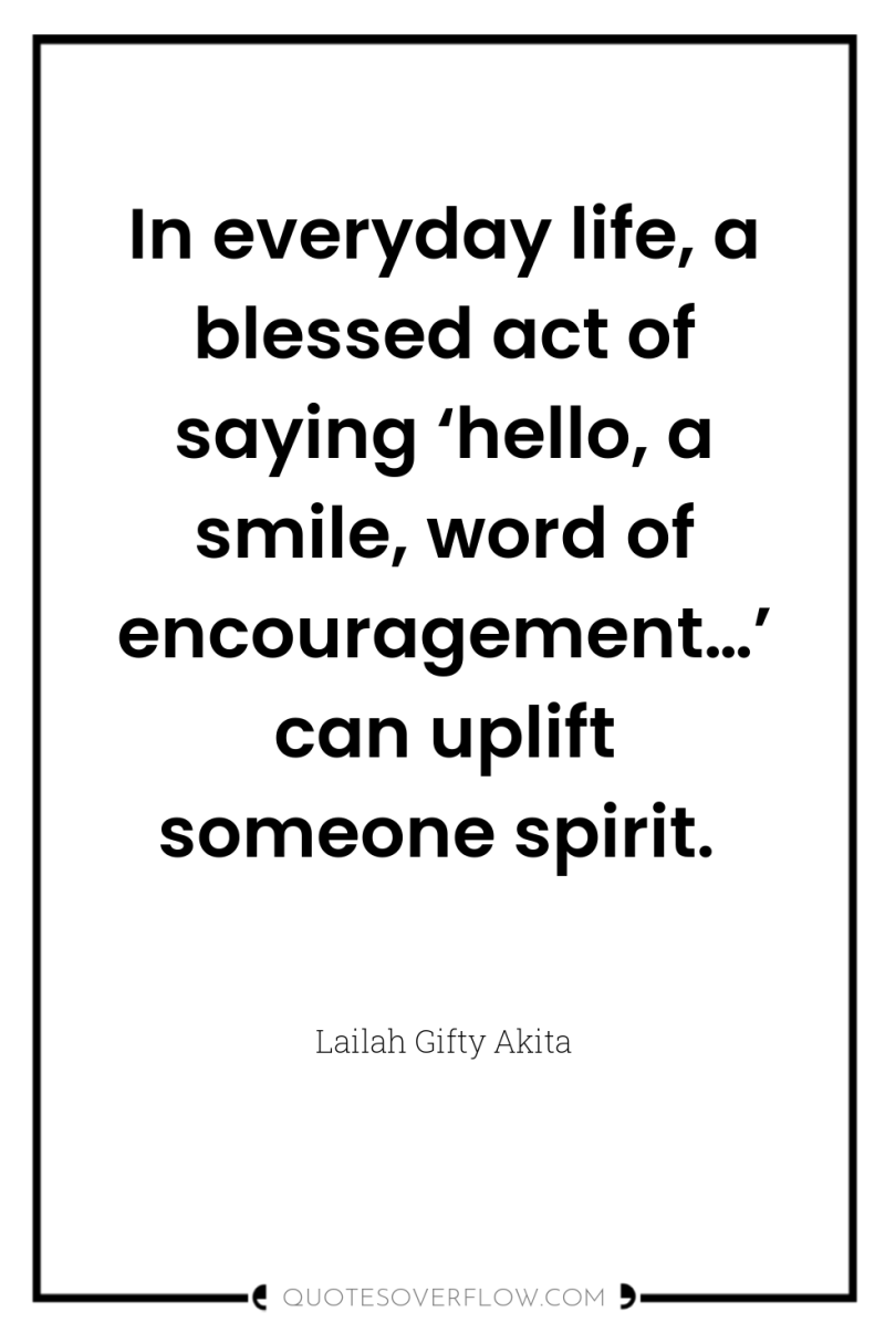 In everyday life, a blessed act of saying ‘hello, a...