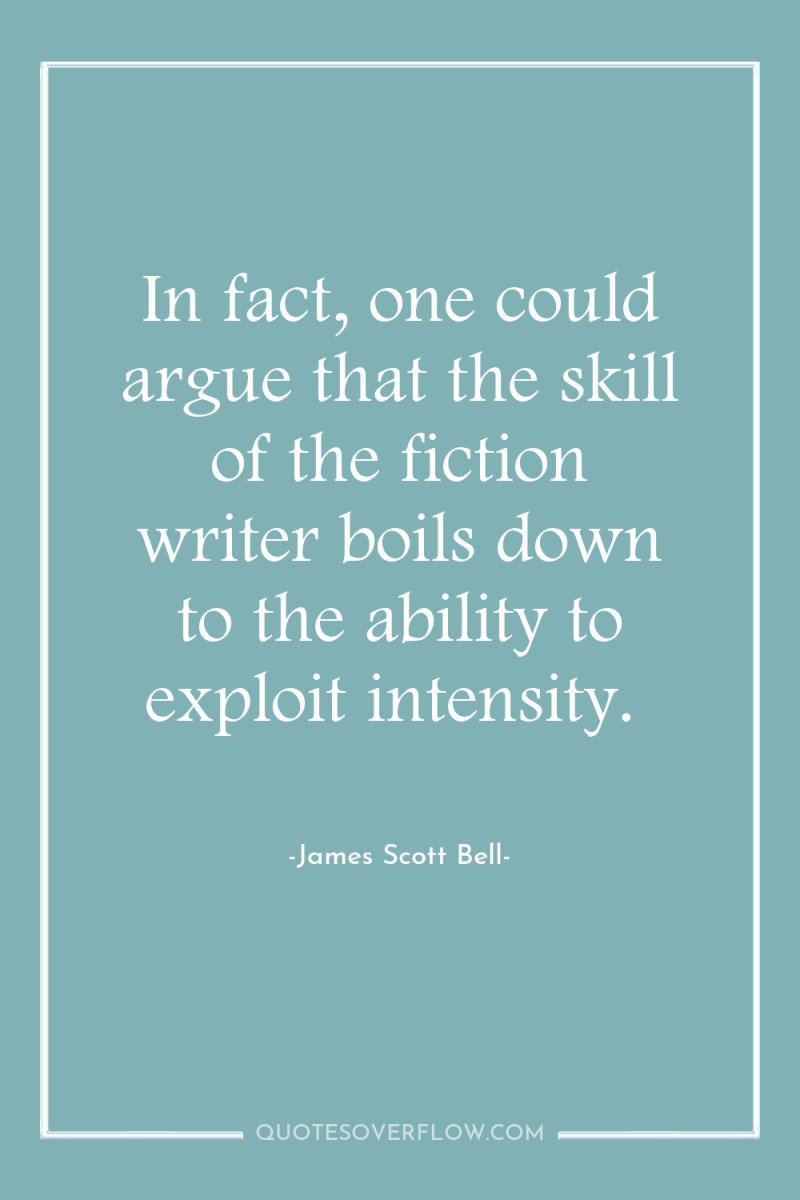 In fact, one could argue that the skill of the...