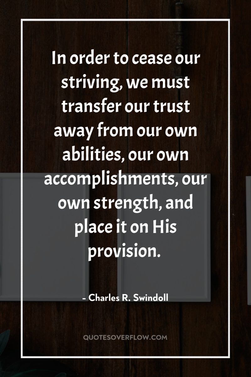 In order to cease our striving, we must transfer our...