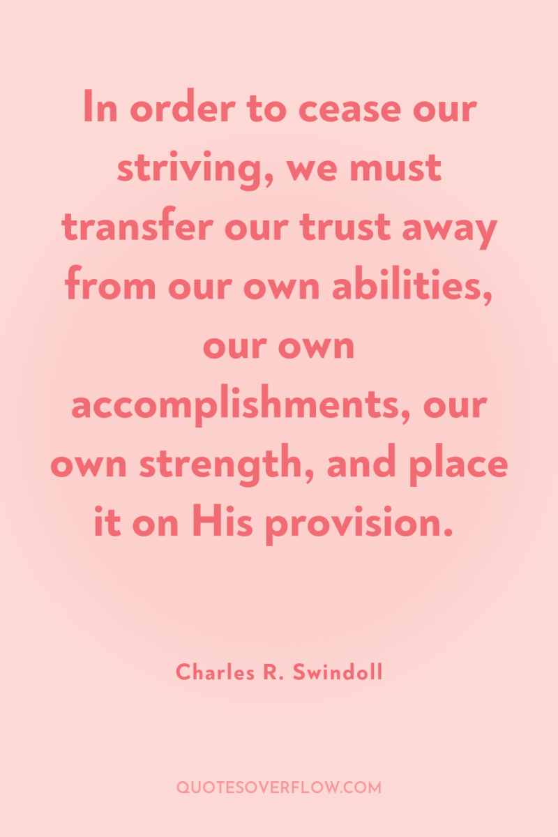 In order to cease our striving, we must transfer our...