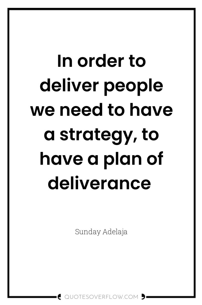 In order to deliver people we need to have a...