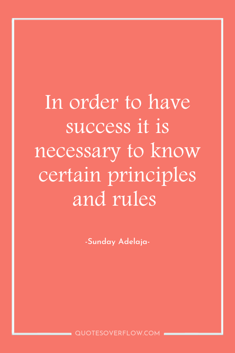 In order to have success it is necessary to know...