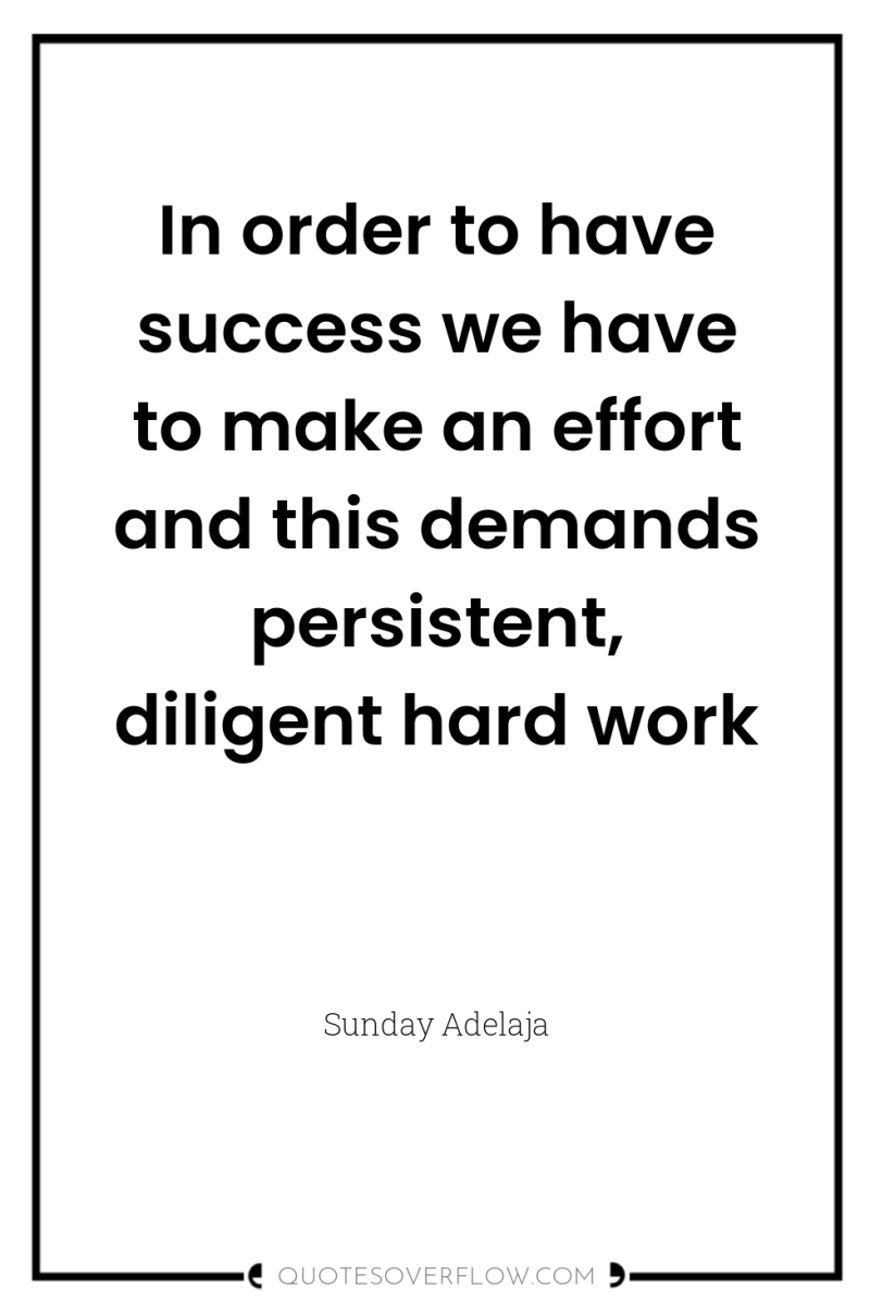 In order to have success we have to make an...