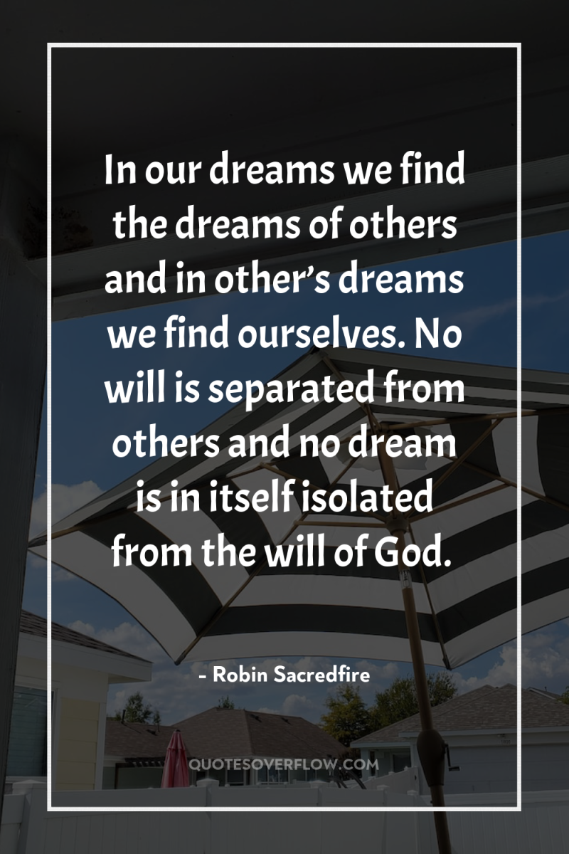 In our dreams we find the dreams of others and...
