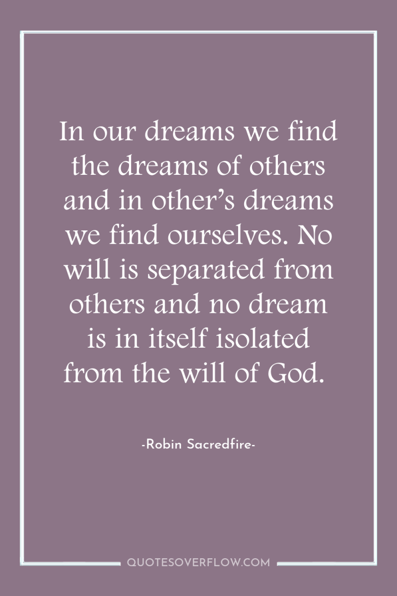 In our dreams we find the dreams of others and...