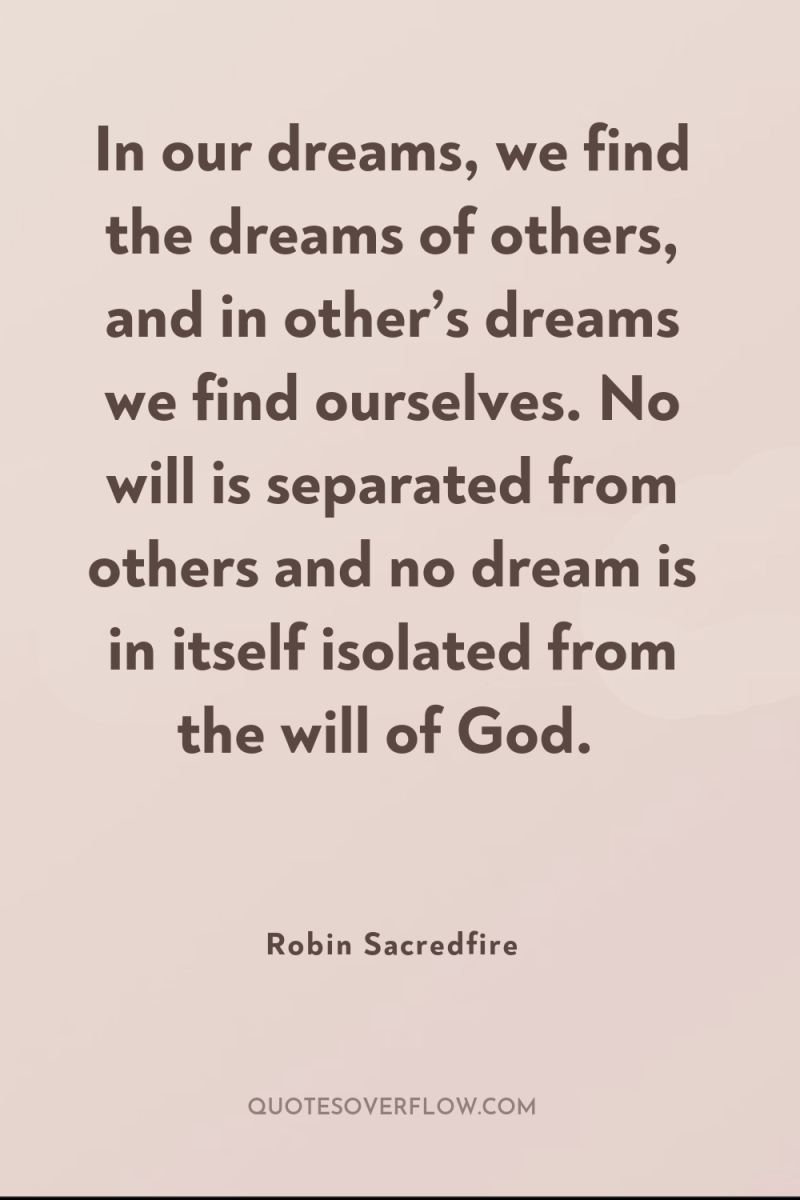 In our dreams, we find the dreams of others, and...