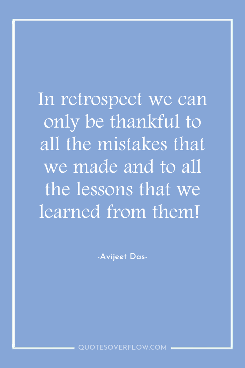In retrospect we can only be thankful to all the...