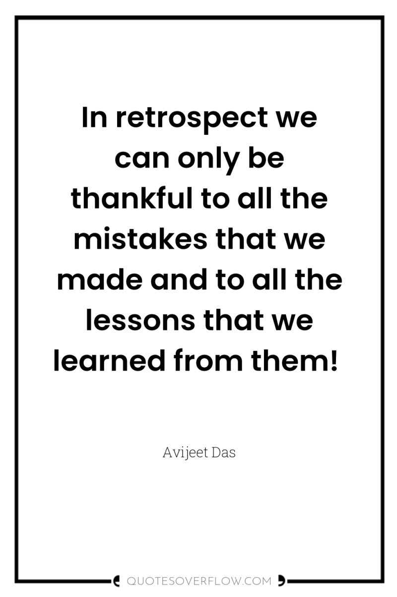 In retrospect we can only be thankful to all the...