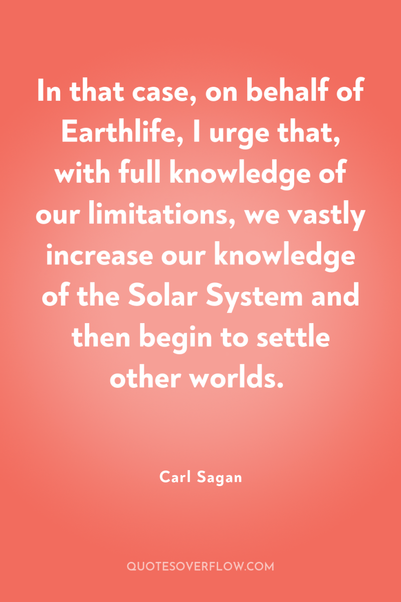 In that case, on behalf of Earthlife, I urge that,...