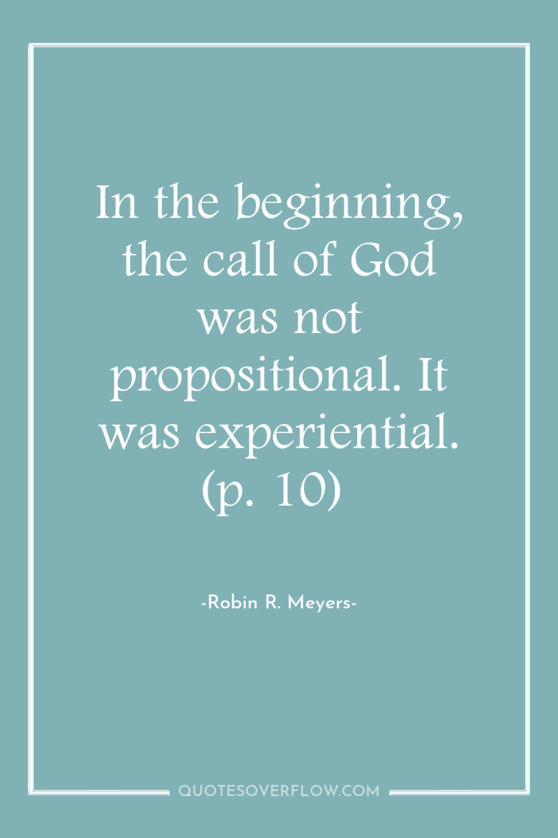 In the beginning, the call of God was not propositional....