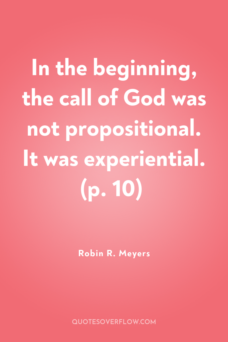 In the beginning, the call of God was not propositional....