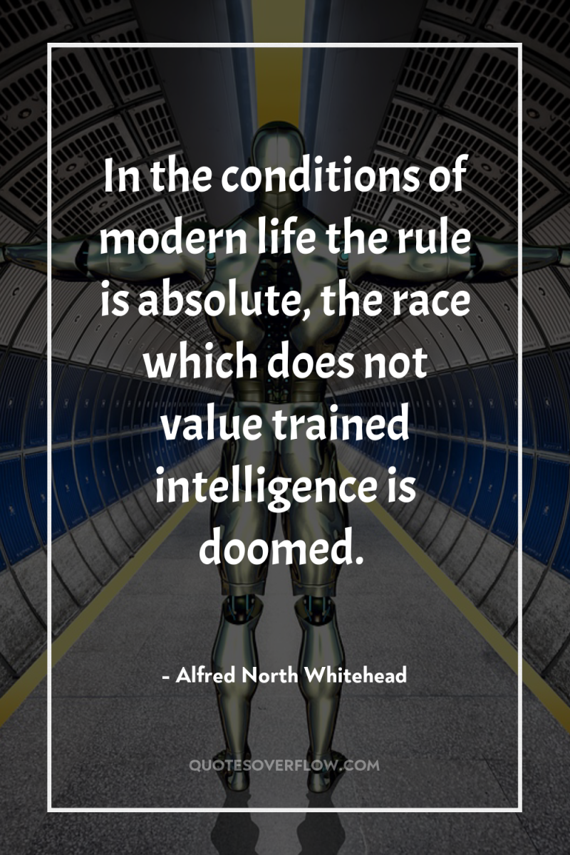 In the conditions of modern life the rule is absolute,...