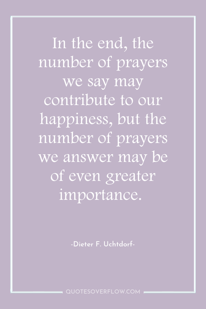 In the end, the number of prayers we say may...
