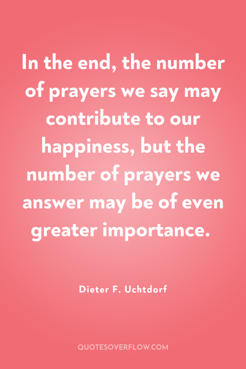 In the end, the number of prayers we say may...