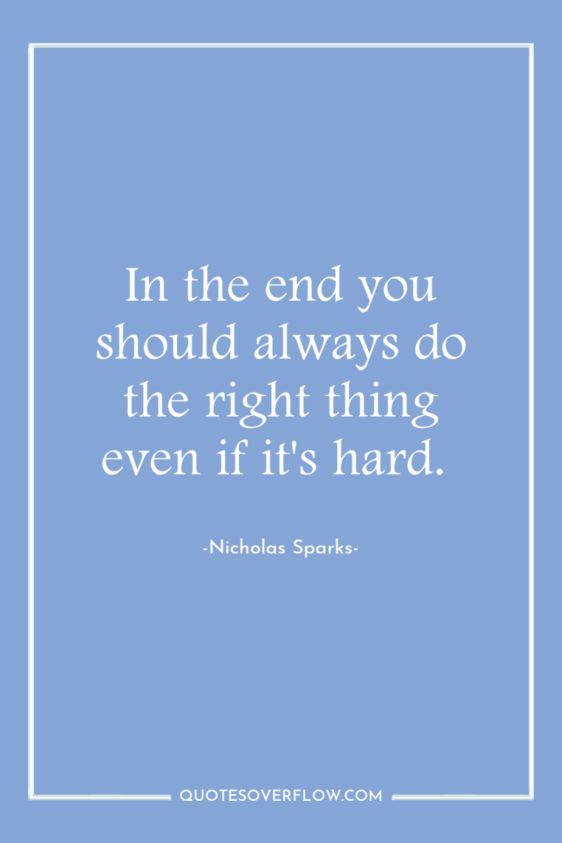 In the end you should always do the right thing...