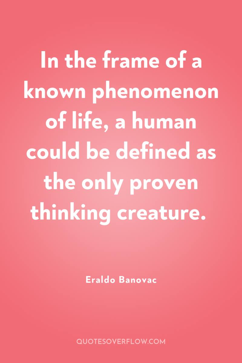 In the frame of a known phenomenon of life, a...