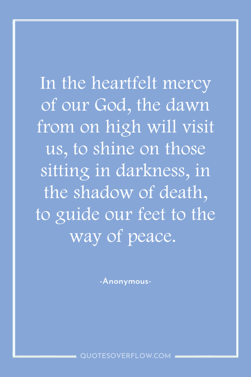 In the heartfelt mercy of our God, the dawn from...