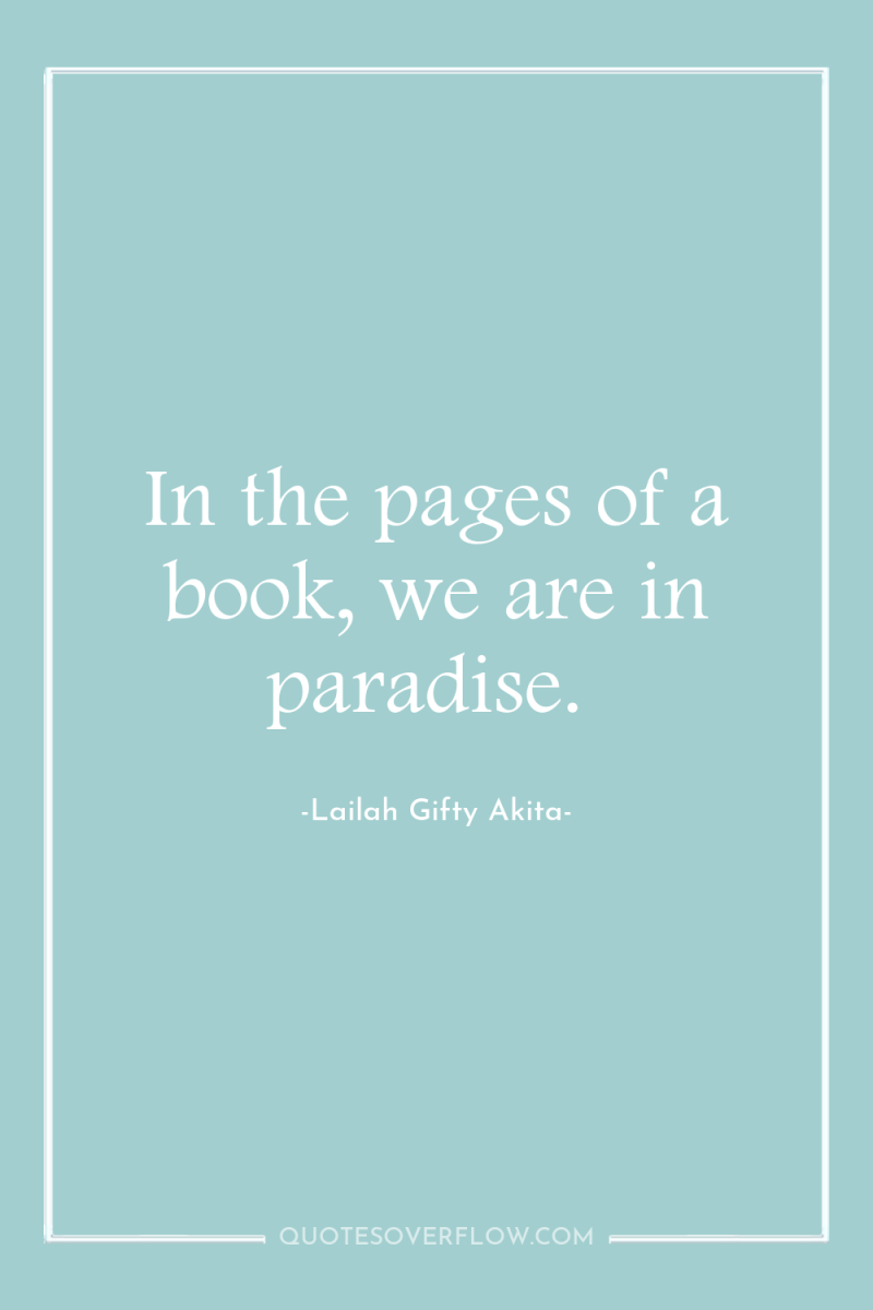 In the pages of a book, we are in paradise. 