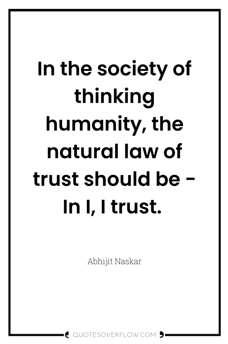 In the society of thinking humanity, the natural law of...