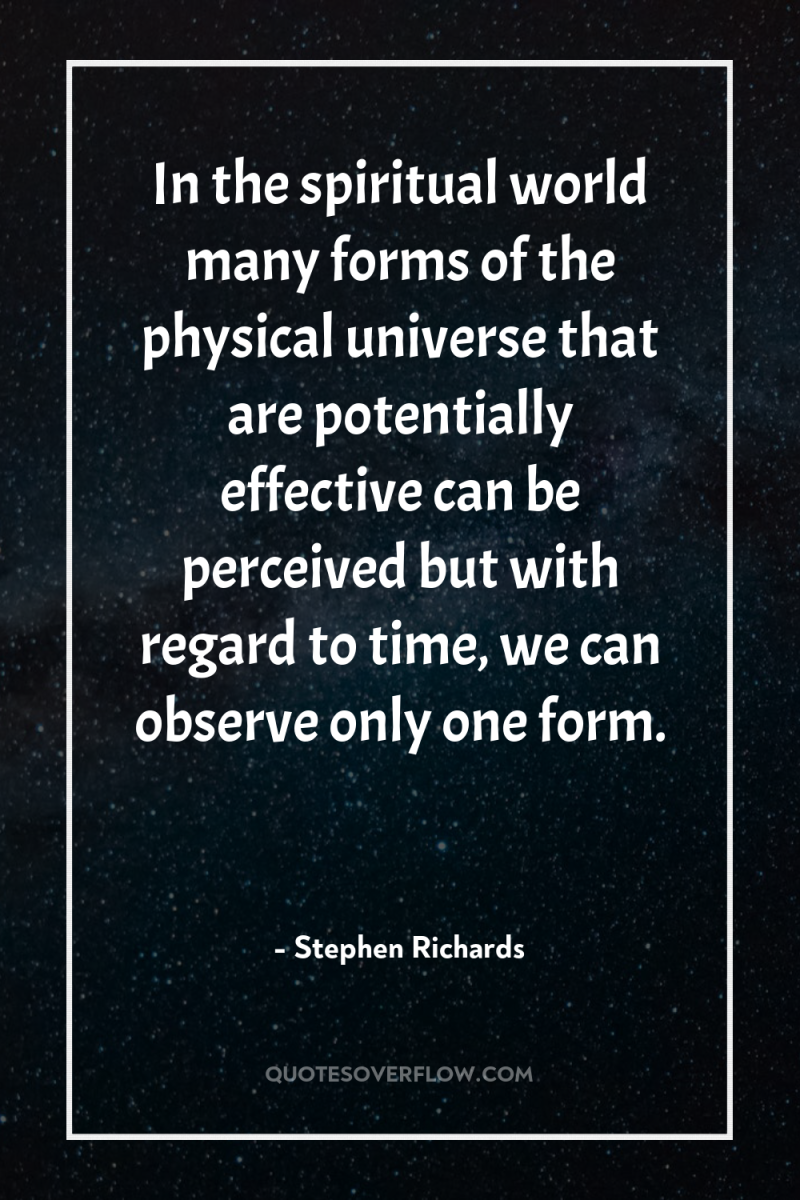 In the spiritual world many forms of the physical universe...
