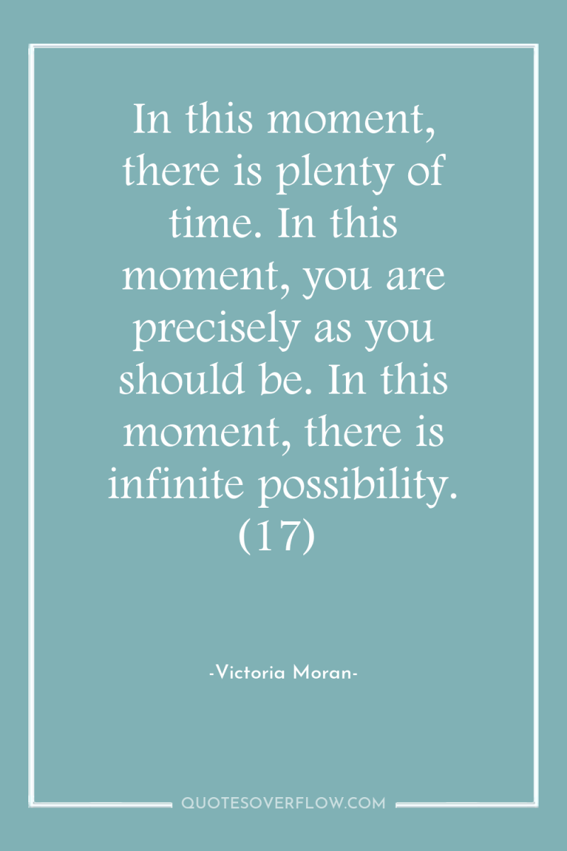 In this moment, there is plenty of time. In this...