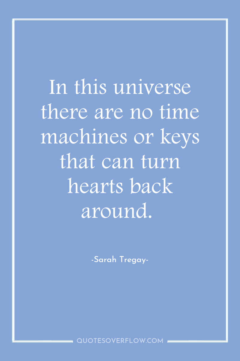 In this universe there are no time machines or keys...