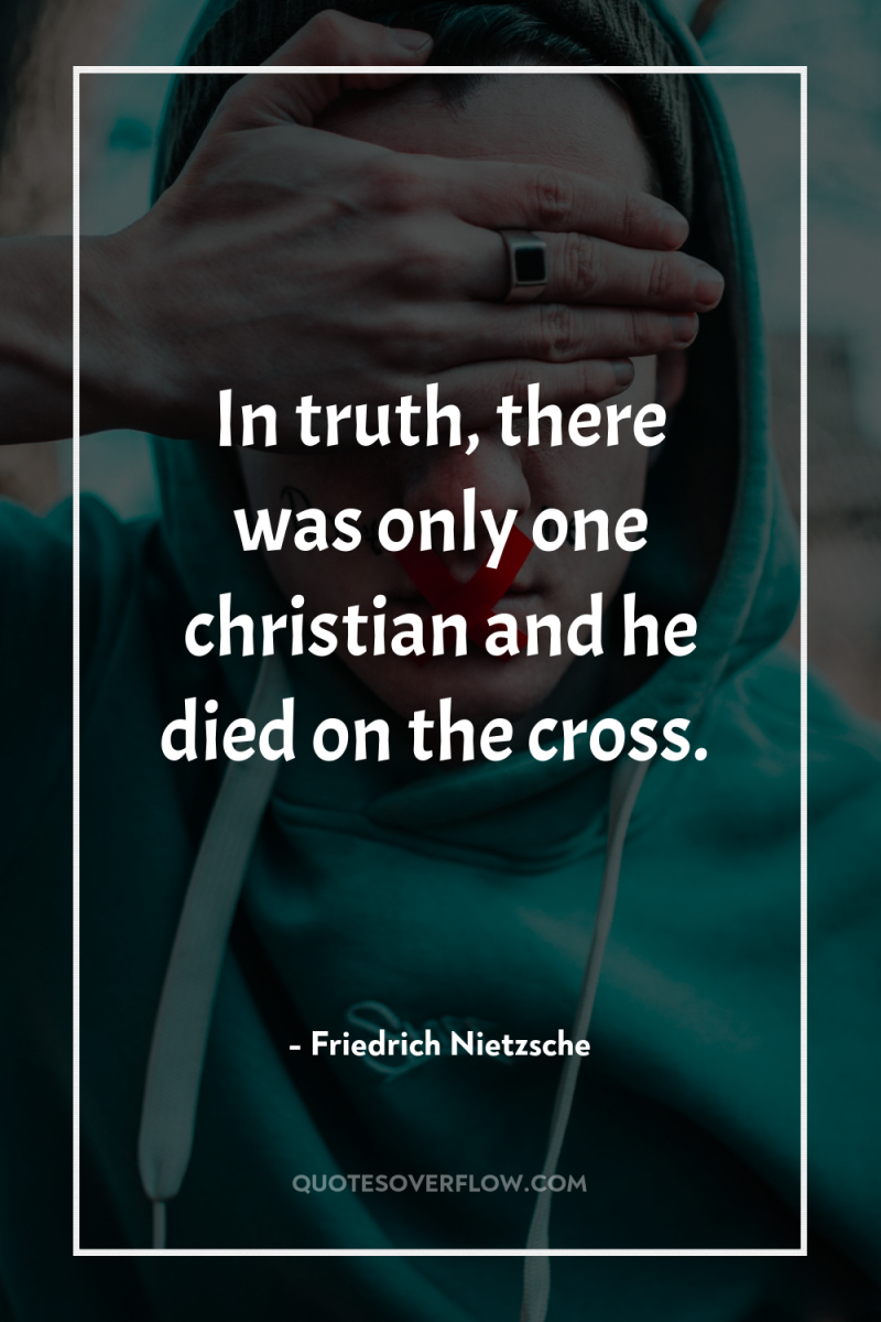 In truth, there was only one christian and he died...