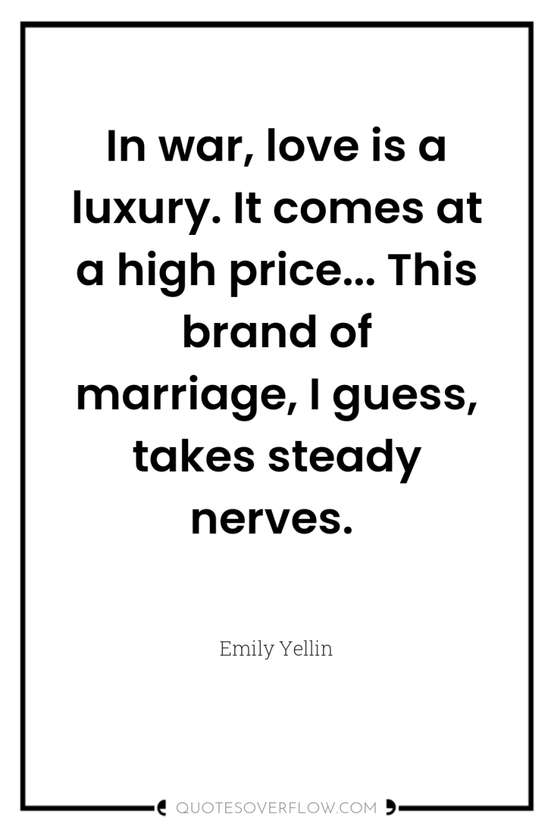 In war, love is a luxury. It comes at a...
